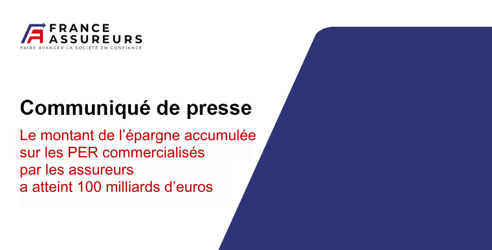 Le montant de l’épargne accumulée sur les PER commercialisés par les assureurs a atteint 100 milliards d’euros